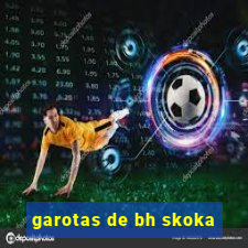 garotas de bh skoka